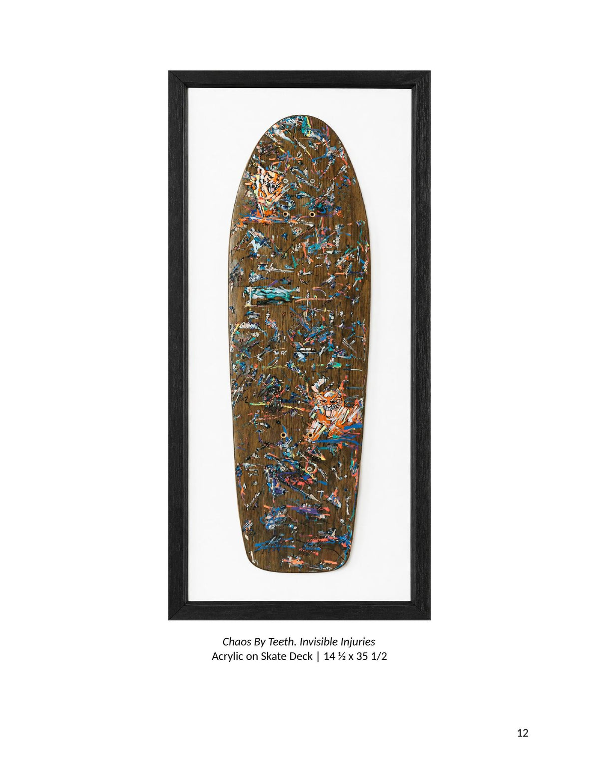 LOS TIGRES — Chaos By Teeth. Invisible Injuries — original SKMHQ skateboard deck painting